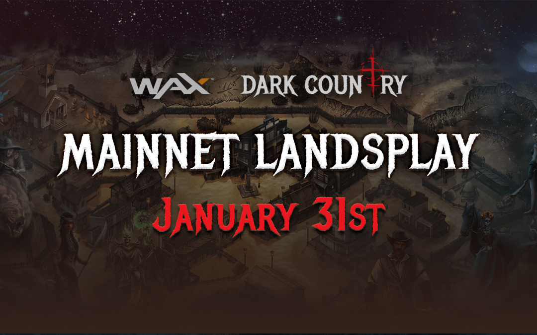 WAX Mainnet Landsplay: Launch January 31st!