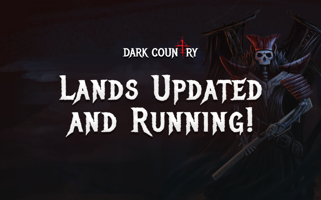 Dark Country Lands: Updated and Running