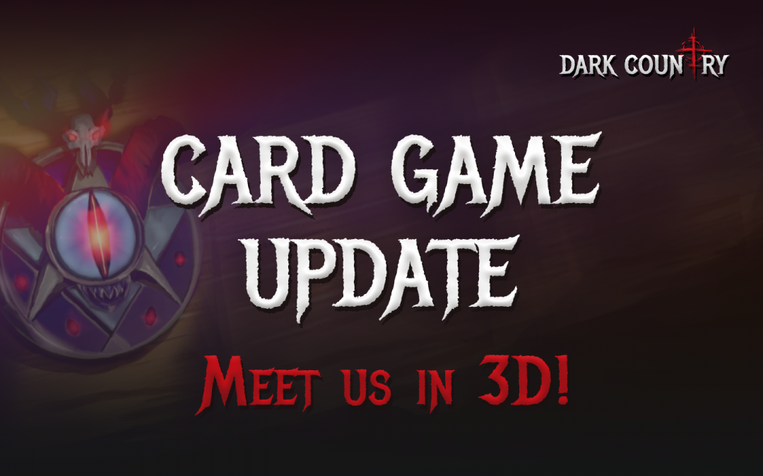 Dark Country Card Game Update: 3D Interface & Fixes