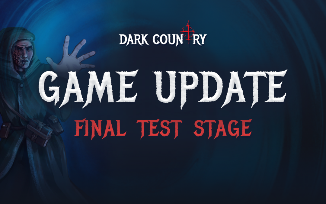 Dark Country Lands Update: Final Test Stage