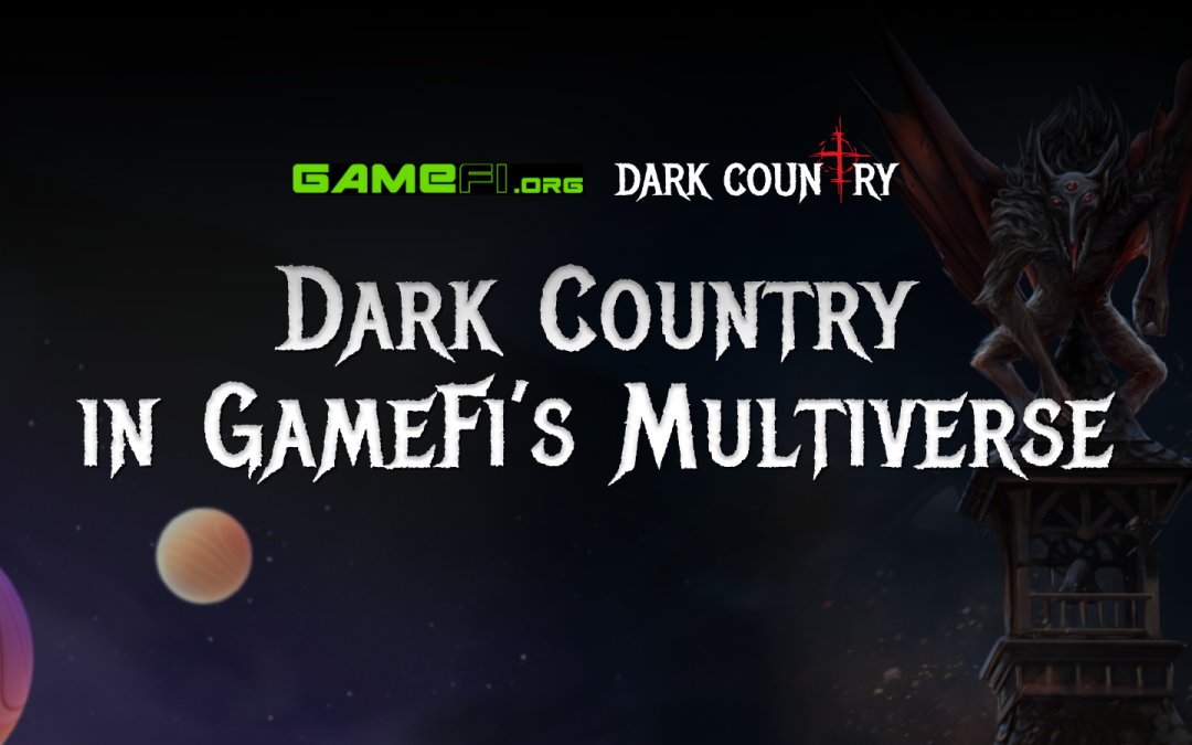 Watch Dark Country in GameFi’s Anniversary Multiverse!